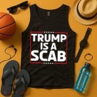 Trump Is A Scab Tank Top thumb 4