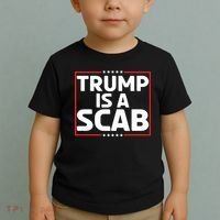 Trump Is A Scab Toddler T-Shirt thumb 2