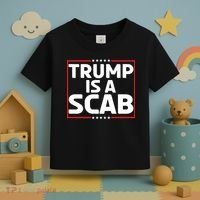 Trump Is A Scab Toddler T-Shirt thumb 3