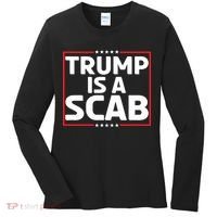 Trump Is A Scab Women's Long Sleeve Shirt thumb 0