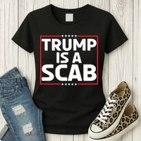 Trump Is A Scab Women's T-Shirt thumb 3