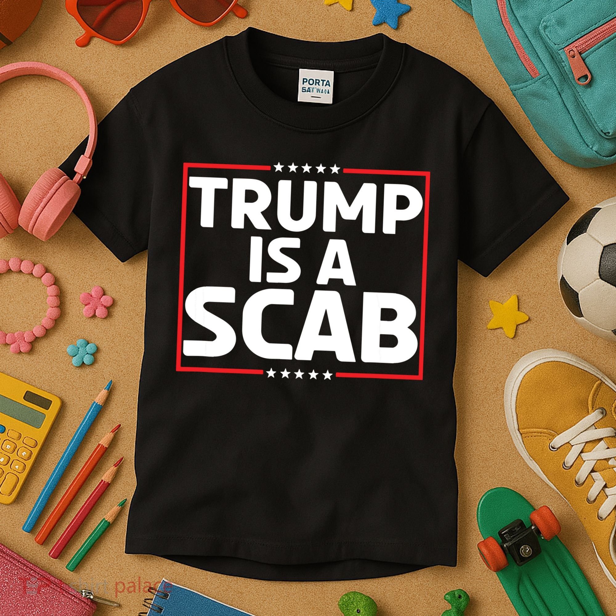 Trump Is A Scab Kids T-Shirt