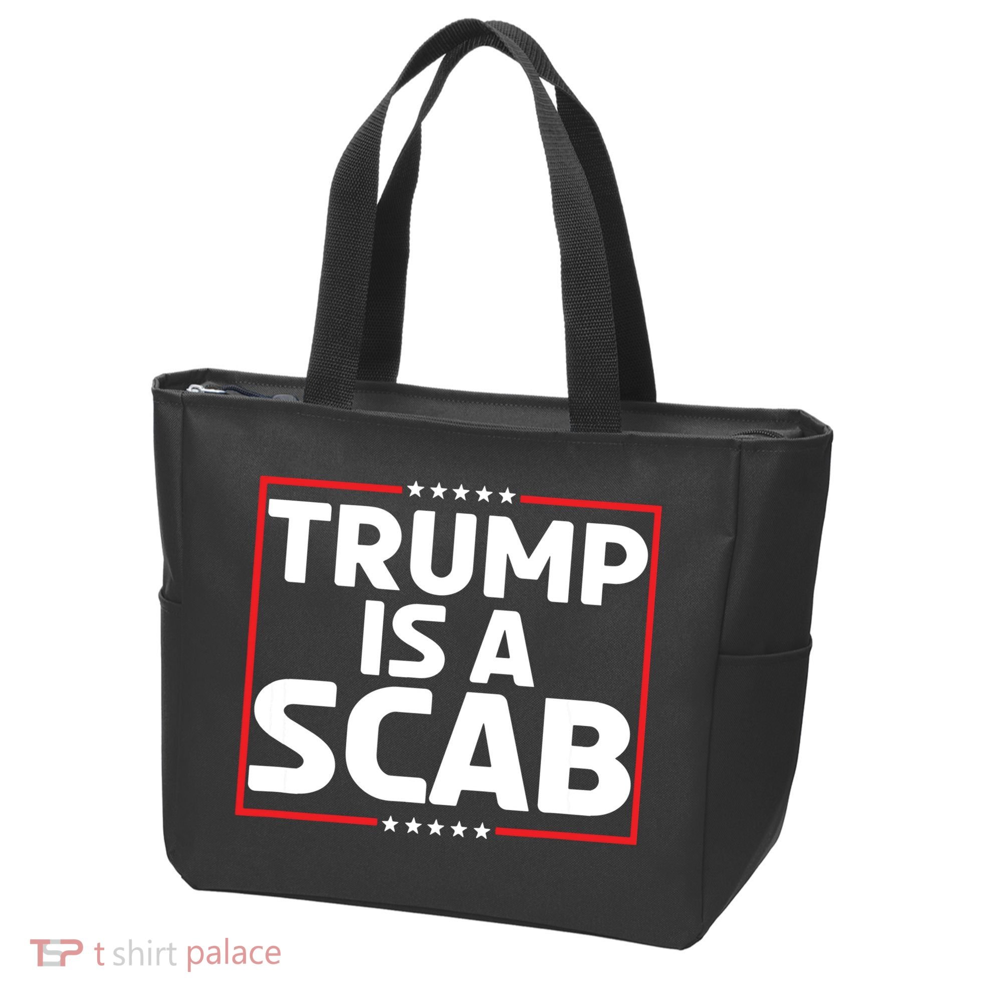Trump Is A Scab Tote Bag