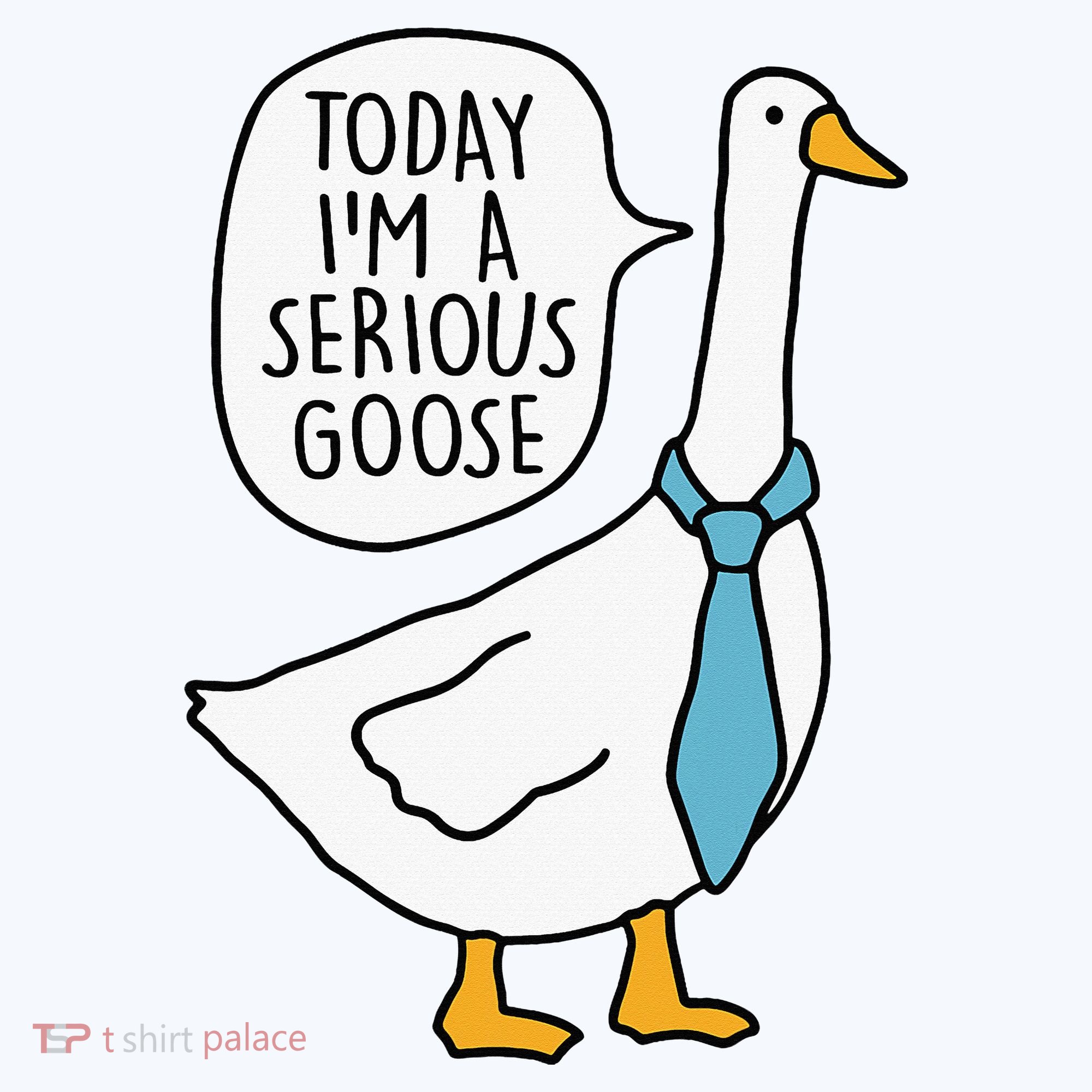 Today IM A Serious Goose Hat