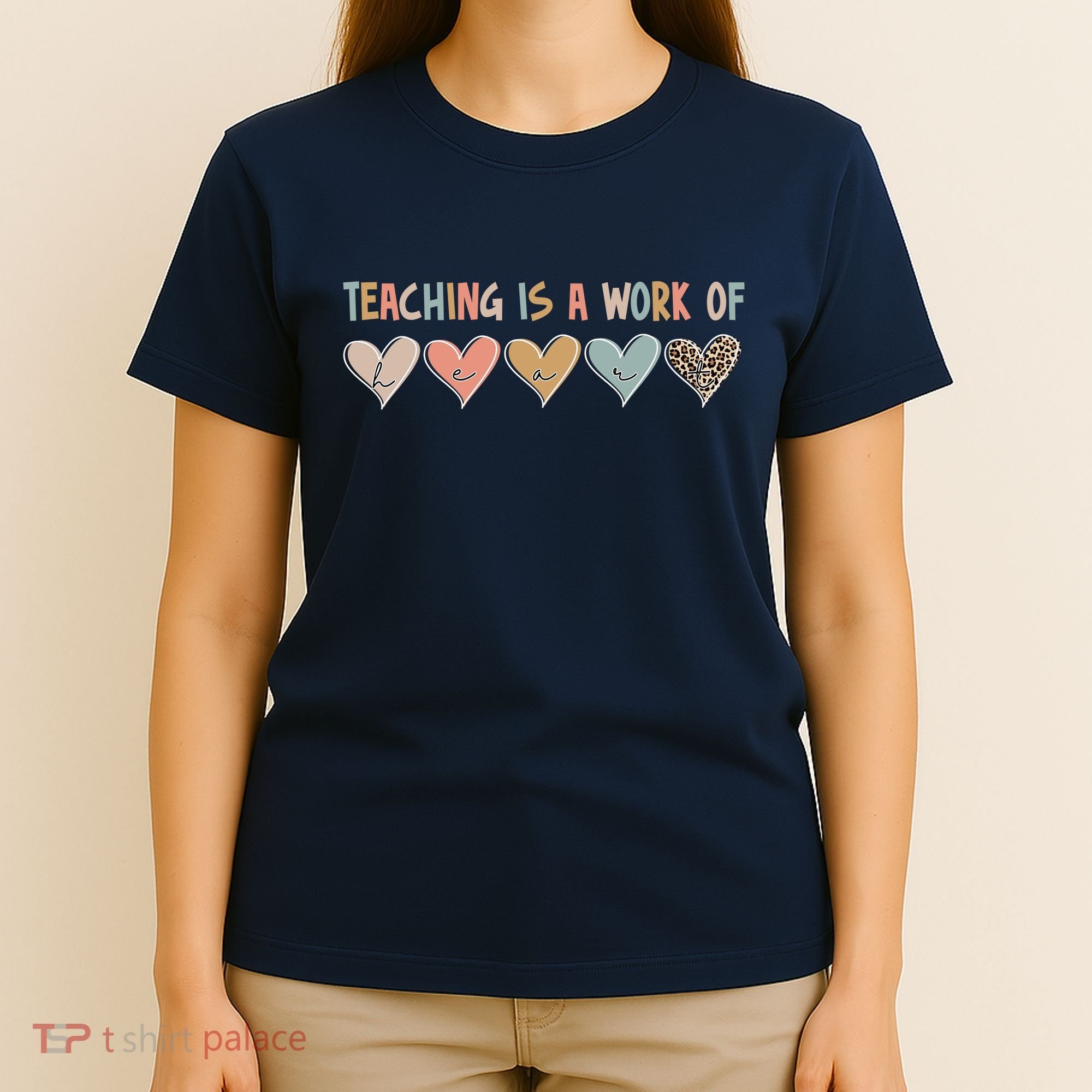 Teaching Is A Work Of Hearts T-Shirt