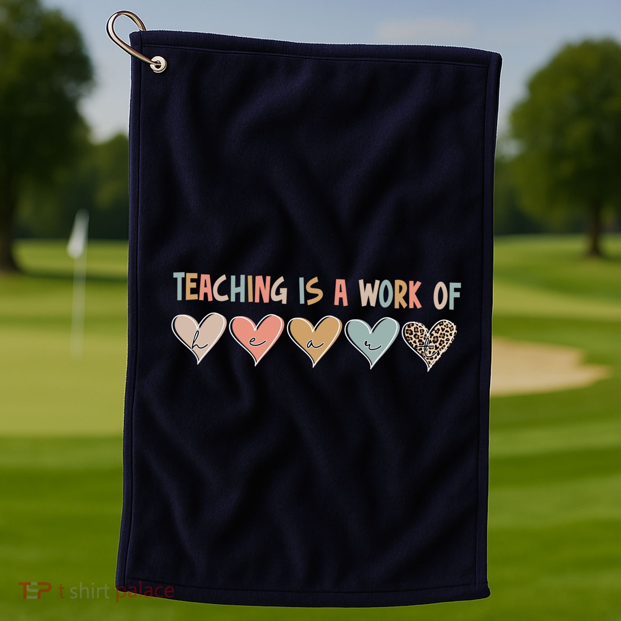 Teaching Is A Work Of Hearts Golf Towel