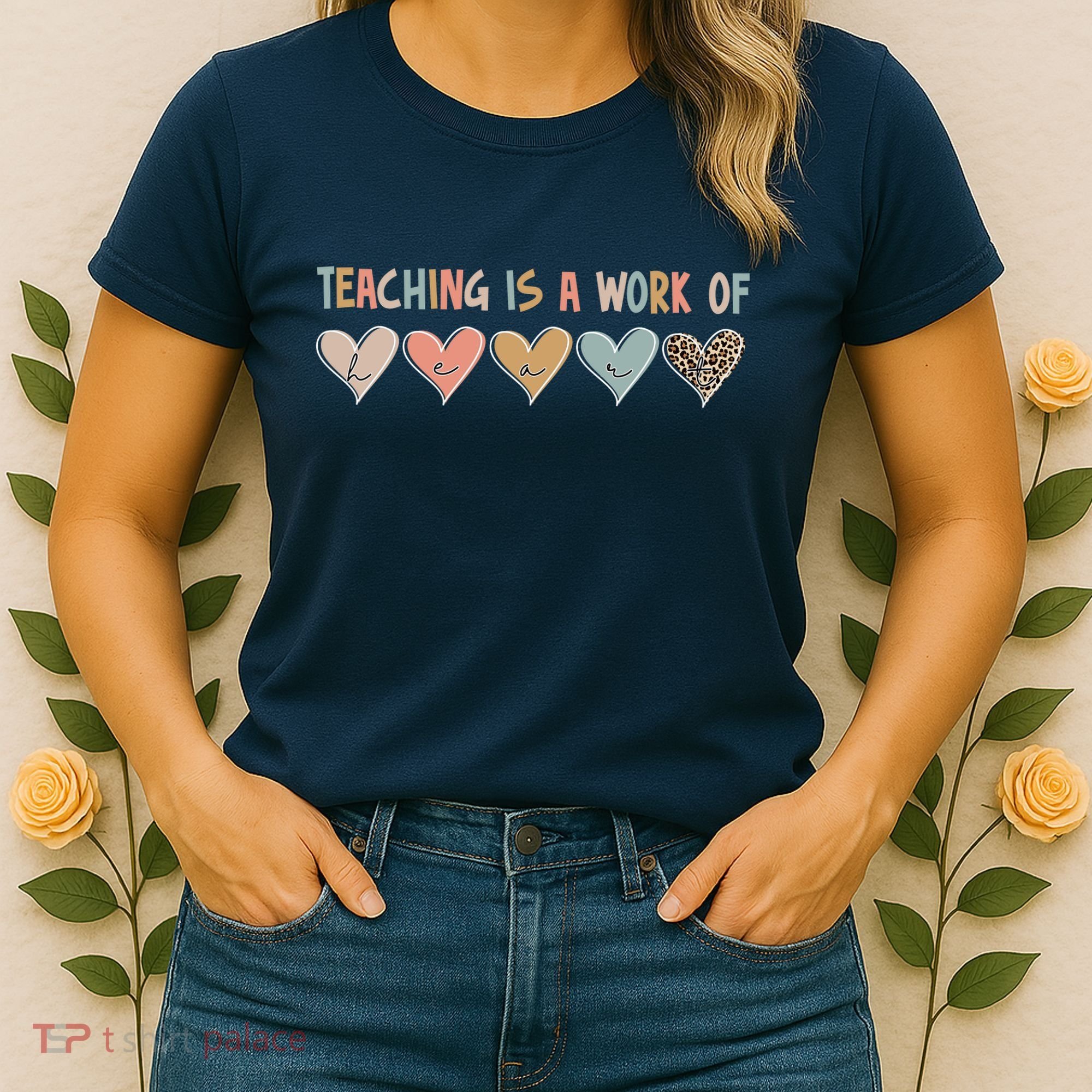 Teaching Is A Work Of Hearts Women's T-Shirt