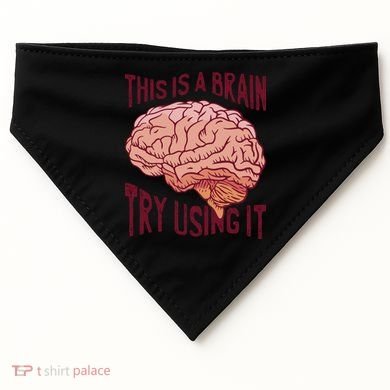 This Is A Brain Try Using It Funny USA-Made Doggie Bandana