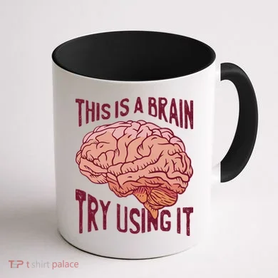 This Is A Brain Try Using It Funny Coffee Mug back