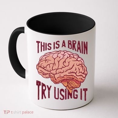 This Is A Brain Try Using It Funny Coffee Mug