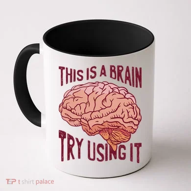 This Is A Brain Try Using It Funny Coffee Mug