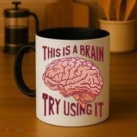 This Is A Brain Try Using It Funny Coffee Mug thumb 4