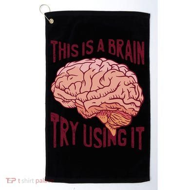 This Is A Brain Try Using It Funny Golf Towel