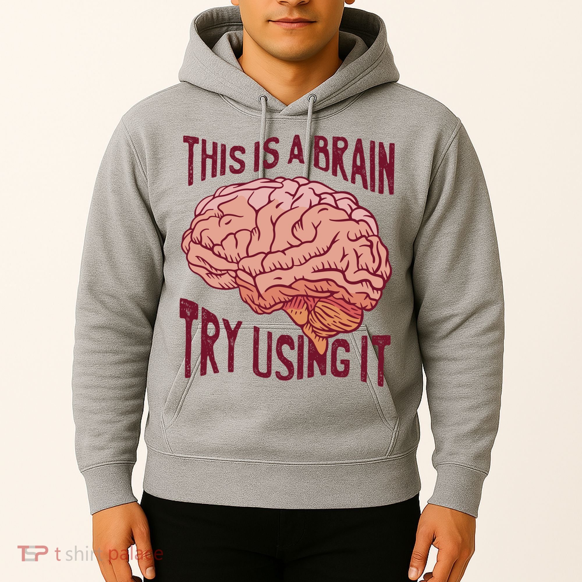 This Is A Brain Try Using It Funny Hoodie