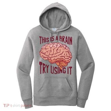 This Is A Brain Try Using It Funny Women's Hoodie