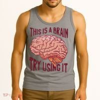 This Is A Brain Try Using It Funny Tank Top thumb 3