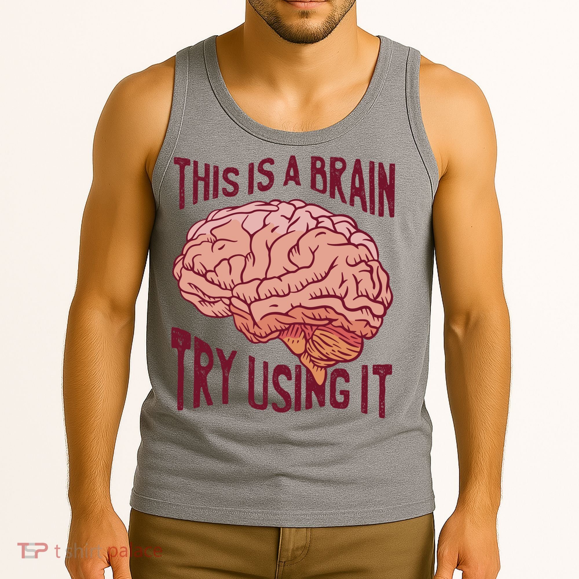 This Is A Brain Try Using It Funny Tank Top