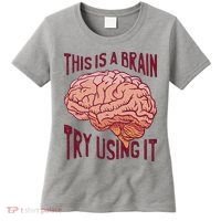 This Is A Brain Try Using It Funny Women's T-Shirt thumb 0