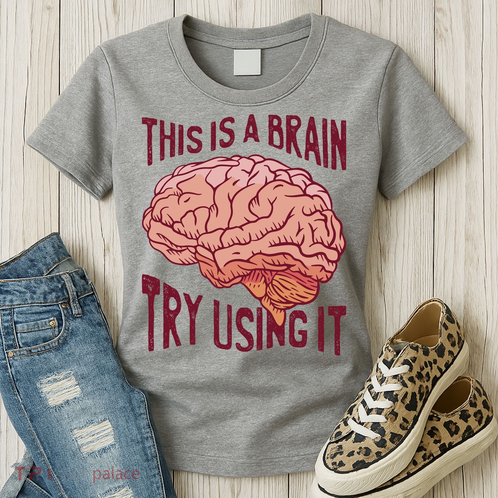 This Is A Brain Try Using It Funny Women's T-Shirt