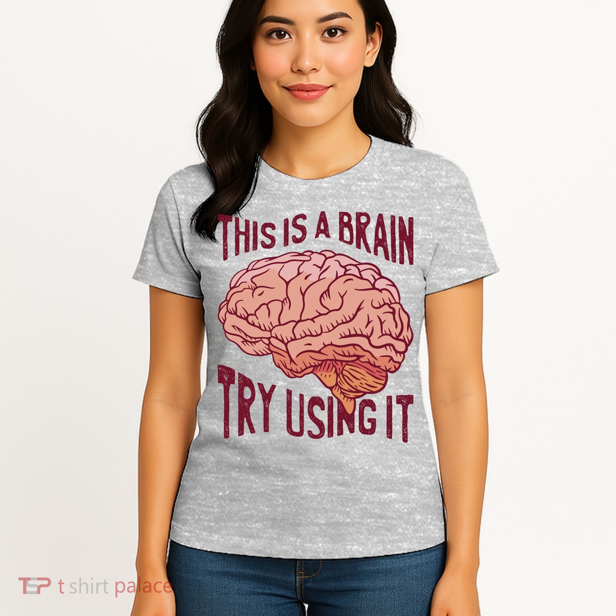 This Is A Brain Try Using It Funny Women's T-Shirt