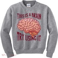 This Is A Brain Try Using It Funny Kids Sweatshirt thumb 0
