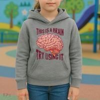 This Is A Brain Try Using It Funny Kids Hoodie thumb 3