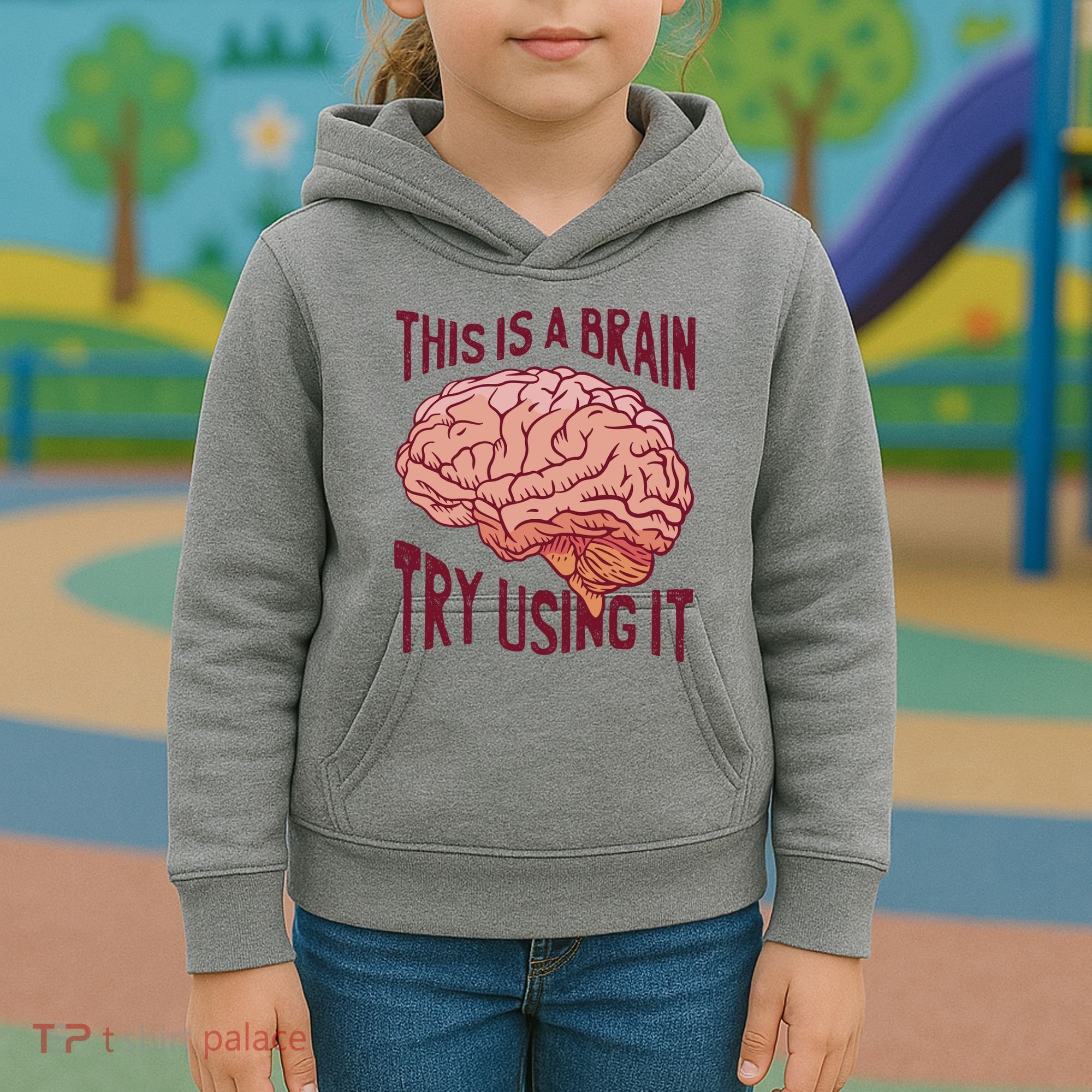 This Is A Brain Try Using It Funny Kids Hoodie