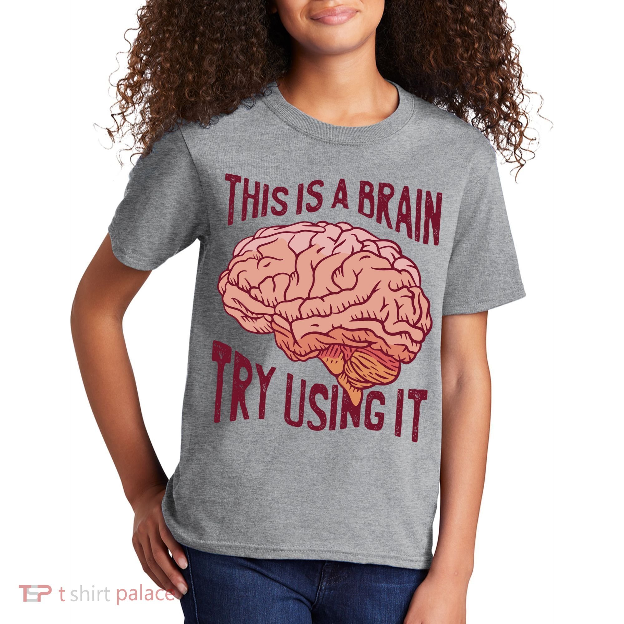 This Is A Brain Try Using It Funny Kids T-Shirt