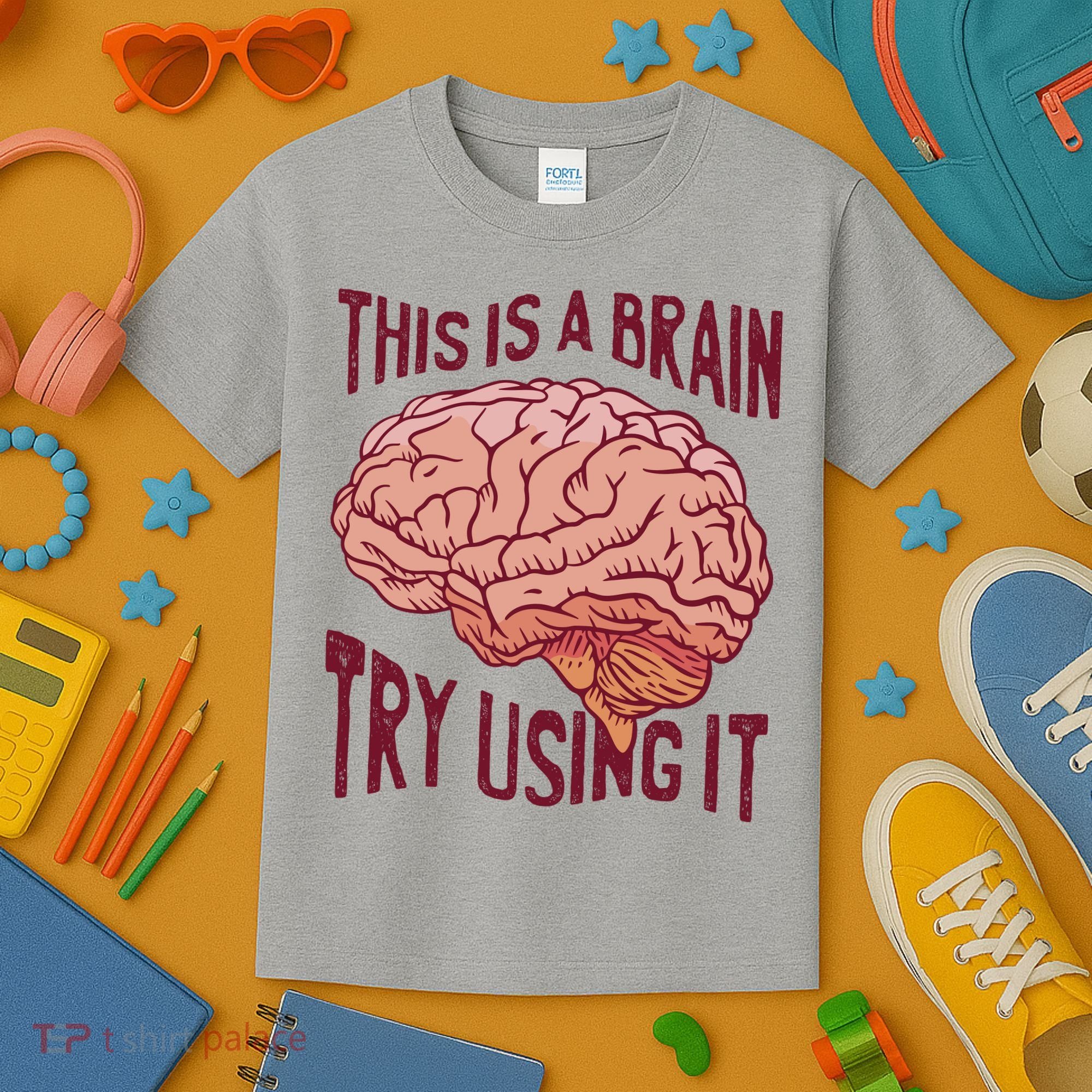 This Is A Brain Try Using It Funny Kids T-Shirt