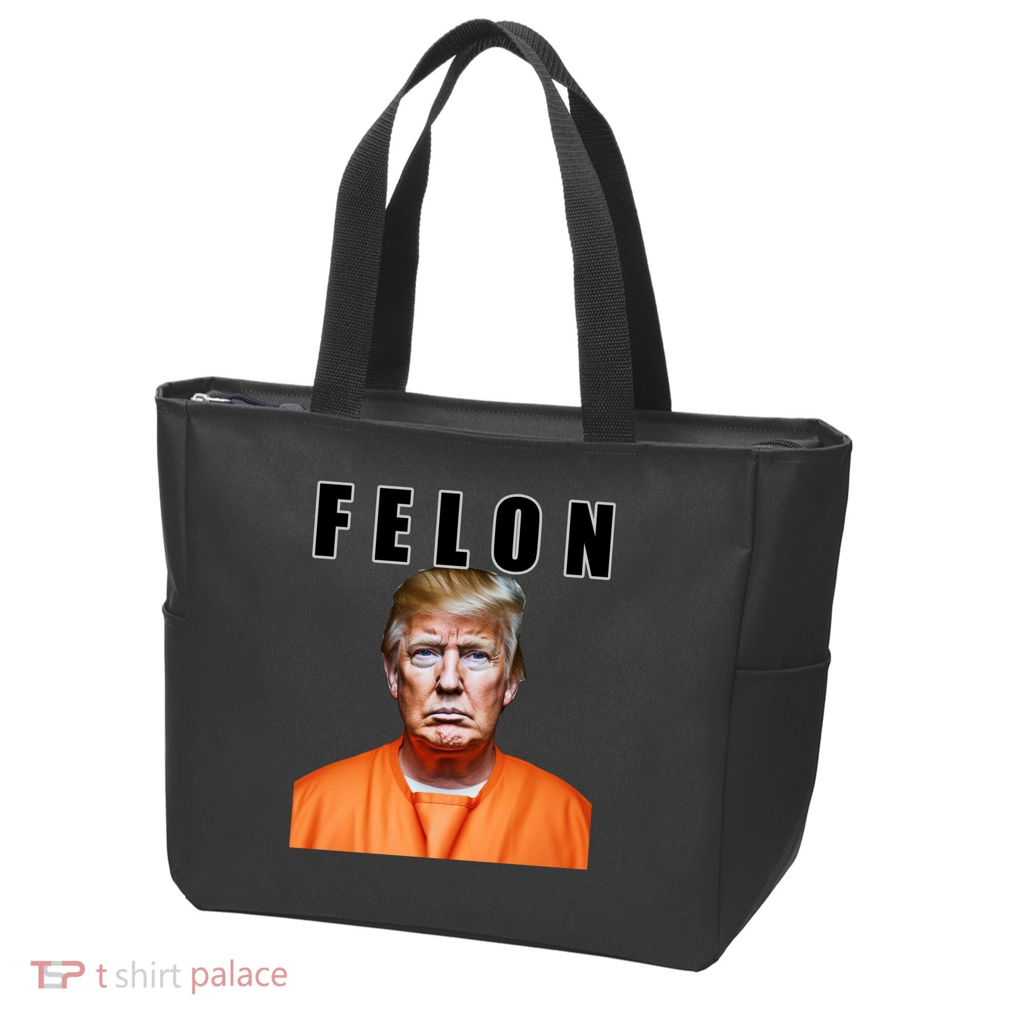 Trump Is A Felon Tote Bag