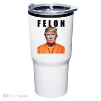 Trump Is A Felon Tumbler thumb 0
