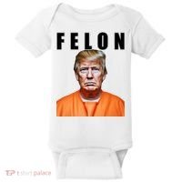 Trump Is A Felon Baby Bodysuit thumb 0