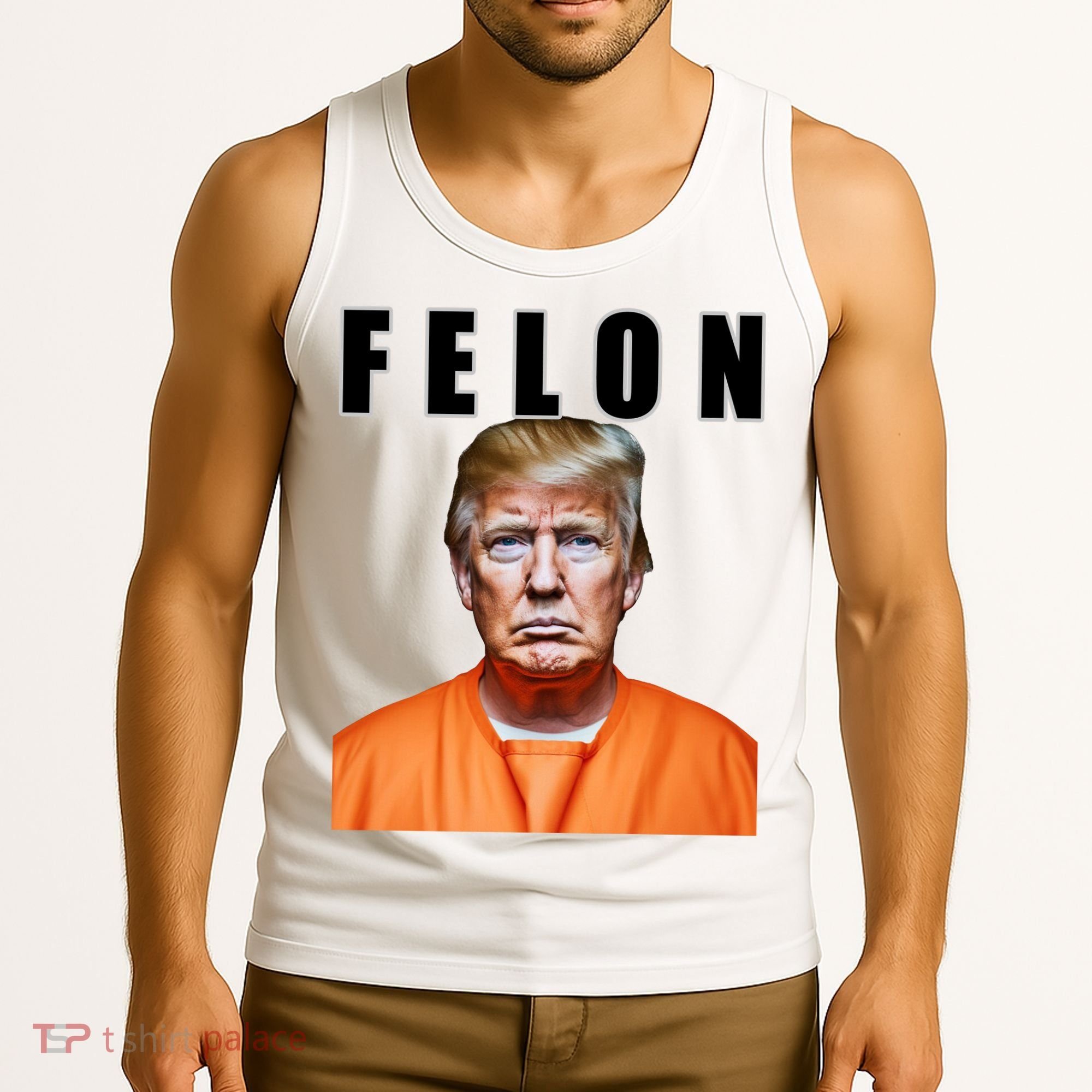 Trump Is A Felon Tank Top