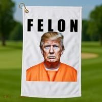 Trump Is A Felon Golf Towel thumb 1