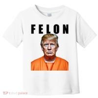 Trump Is A Felon Toddler T-Shirt thumb 0