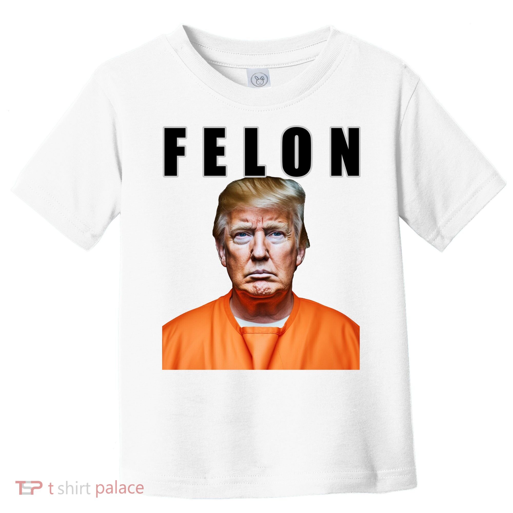 Trump Is A Felon Toddler T-Shirt