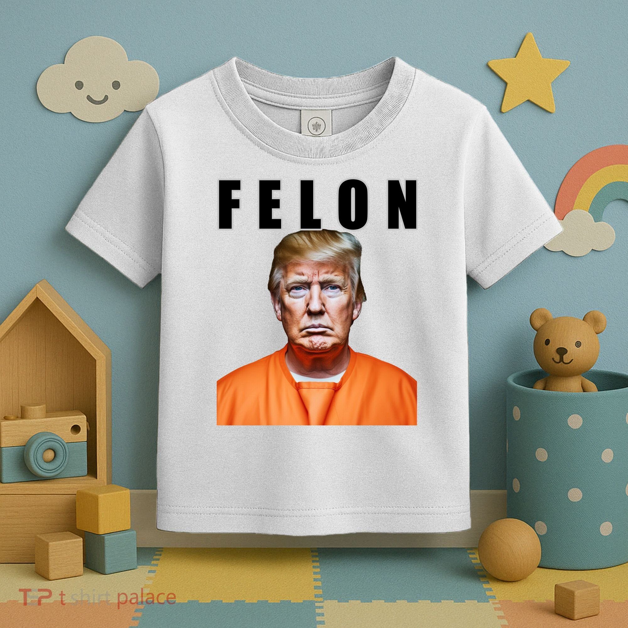Trump Is A Felon Toddler T-Shirt