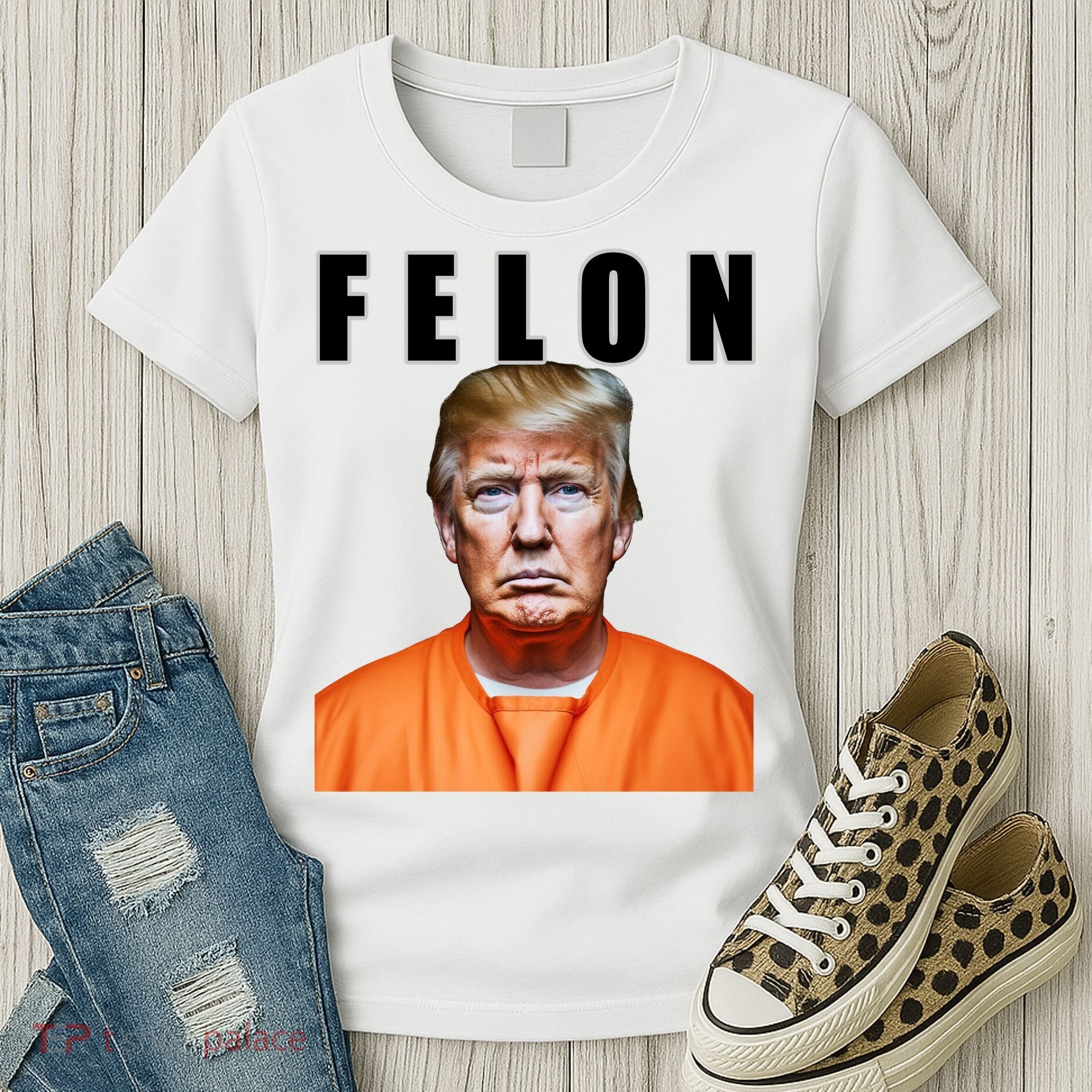 Trump Is A Felon Women's T-Shirt