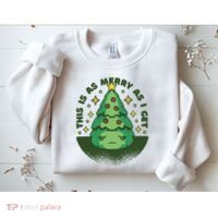 This Is As Merry As I Get AntiChristmas Sweatshirt thumb 2