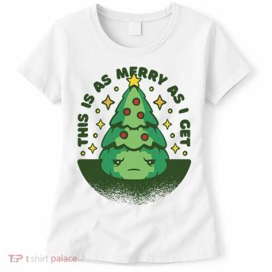 This Is As Merry As I Get AntiChristmas Women's T-Shirt