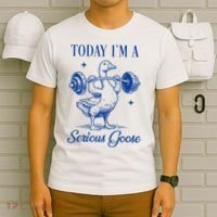 Today IM A Serious Goose Funny Lifting Weights Gym Fitness T-Shirt thumb 6