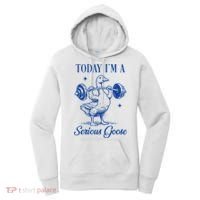 Today IM A Serious Goose Funny Lifting Weights Gym Fitness Women's Hoodie thumb 0