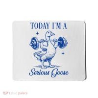 Today IM A Serious Goose Funny Lifting Weights Gym Fitness Mousepad thumb 0