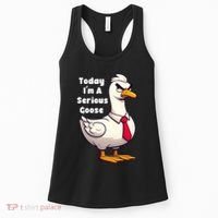 Today I Am A Serious Goose Funny Oddly Specific Dank Meme Women's Tank Top thumb 0