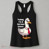 Today I Am A Serious Goose Funny Oddly Specific Dank Meme Women's Tank Top thumb 3