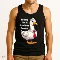 Today I Am A Serious Goose Funny Oddly Specific Dank Meme Tank Top thumb 3