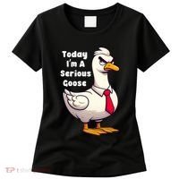 Today I Am A Serious Goose Funny Oddly Specific Dank Meme Women's T-Shirt thumb 0