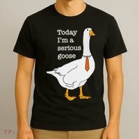 Today IM A Serious Goose Silly Goose T-Shirt thumb 3