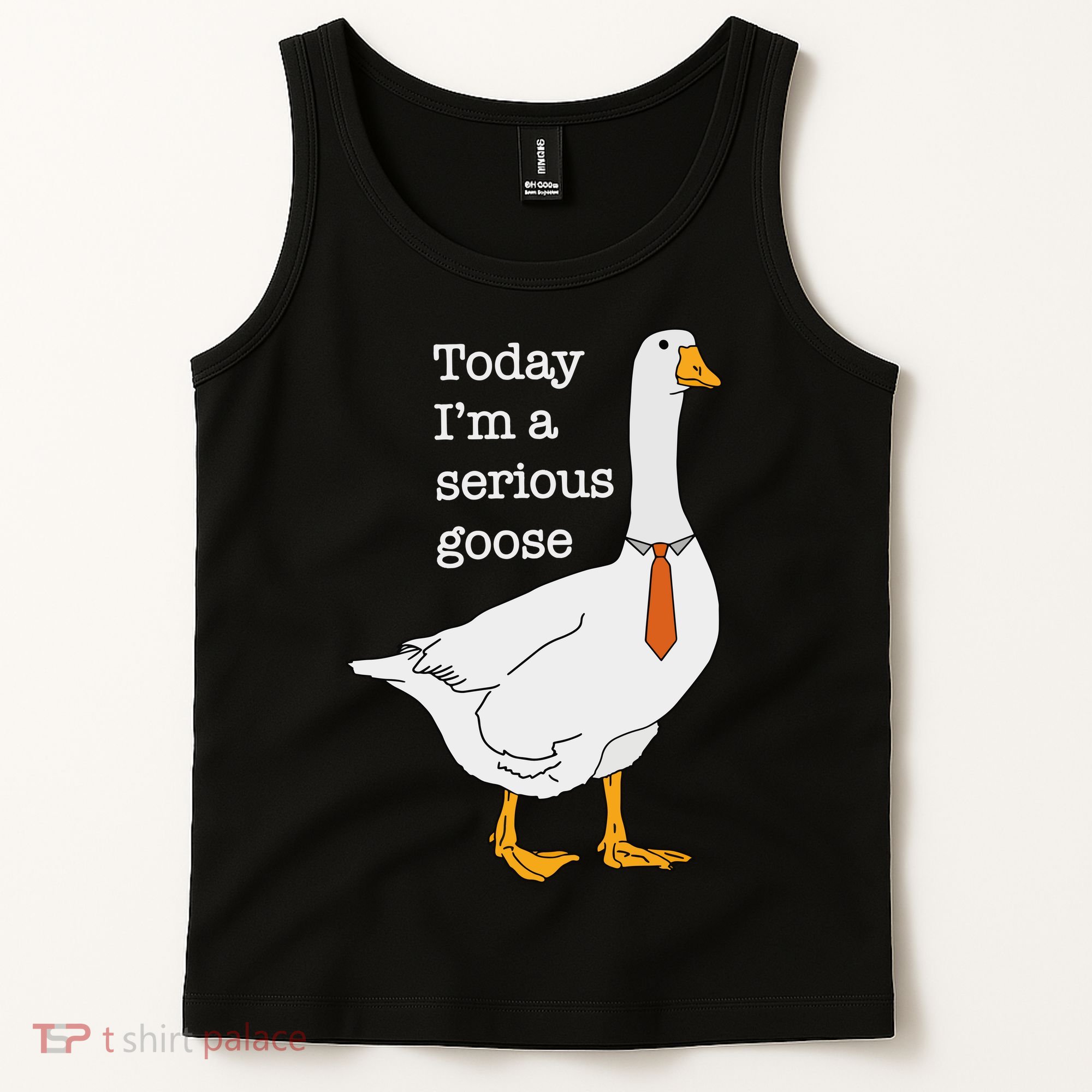 Today IM A Serious Goose Silly Goose Tank Top