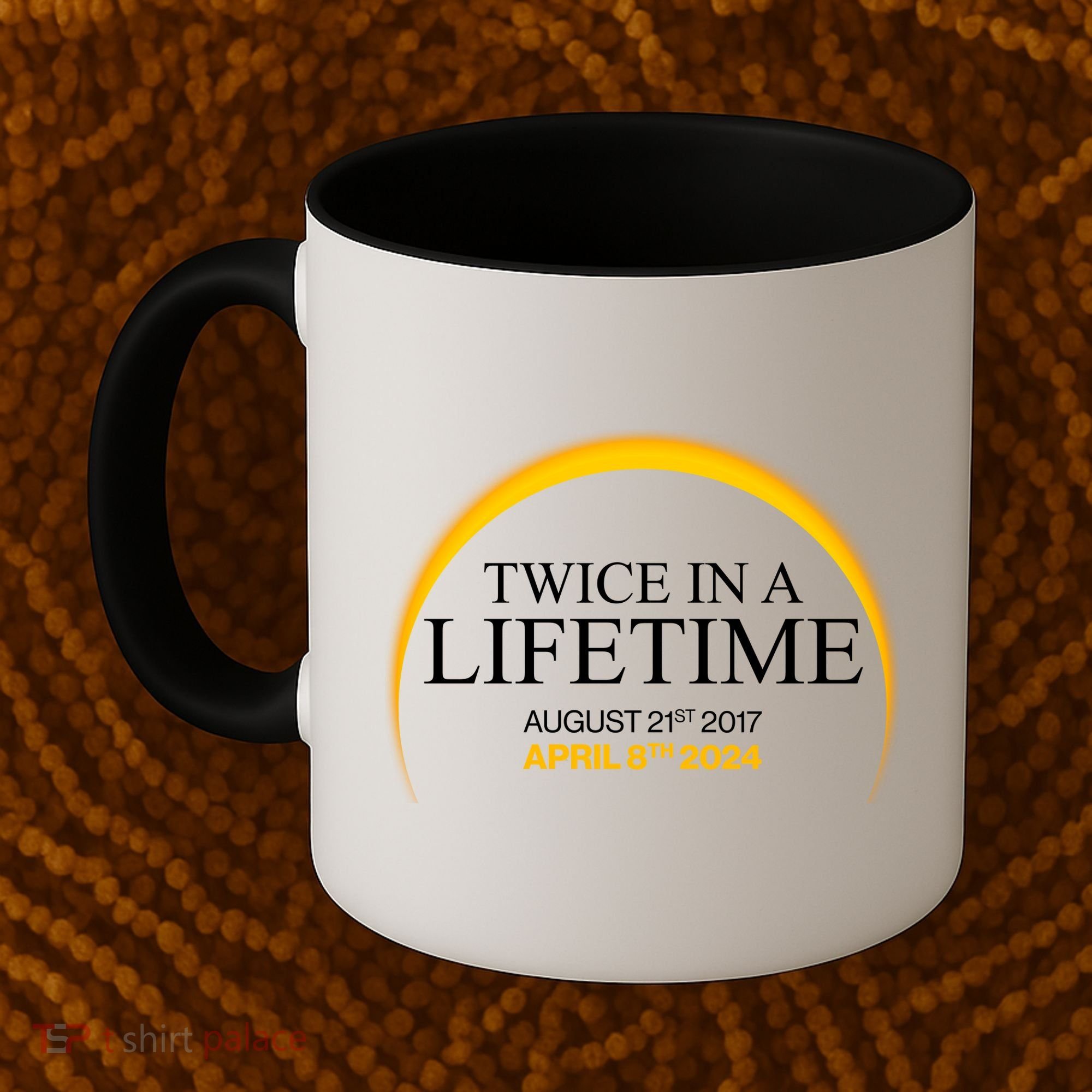 Twice In A Lifetime Total Solar Eclipse April 8 2024 Coffee Mug